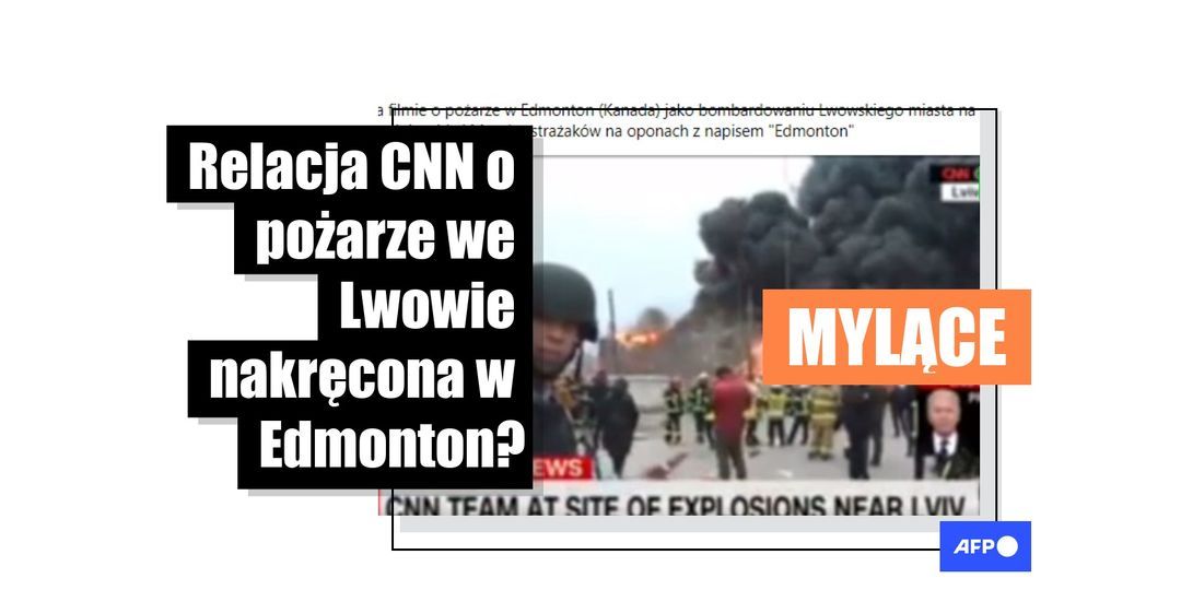Relacja reportera CNN o pożarze nie została zrealizowana w Kanadzie, tylko na Ukrainie, we Lwowie - Featured image