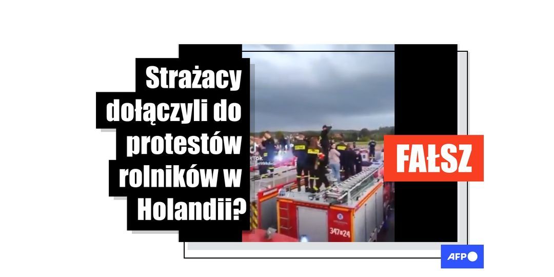 Strażacy z nagrania brali udział w zbiórce pieniędzy na Podkarpaciu, a nie protestowali razem z rolnikami w Holandii - Featured image
