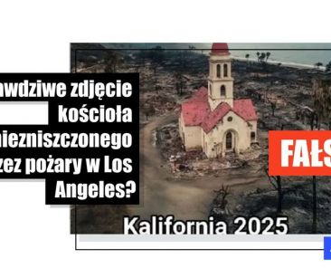 W sieci krąży nieprawdziwe zdjęcie „kościoła cudownie ocalałego z pożarów w Los Angeles” - Featured image